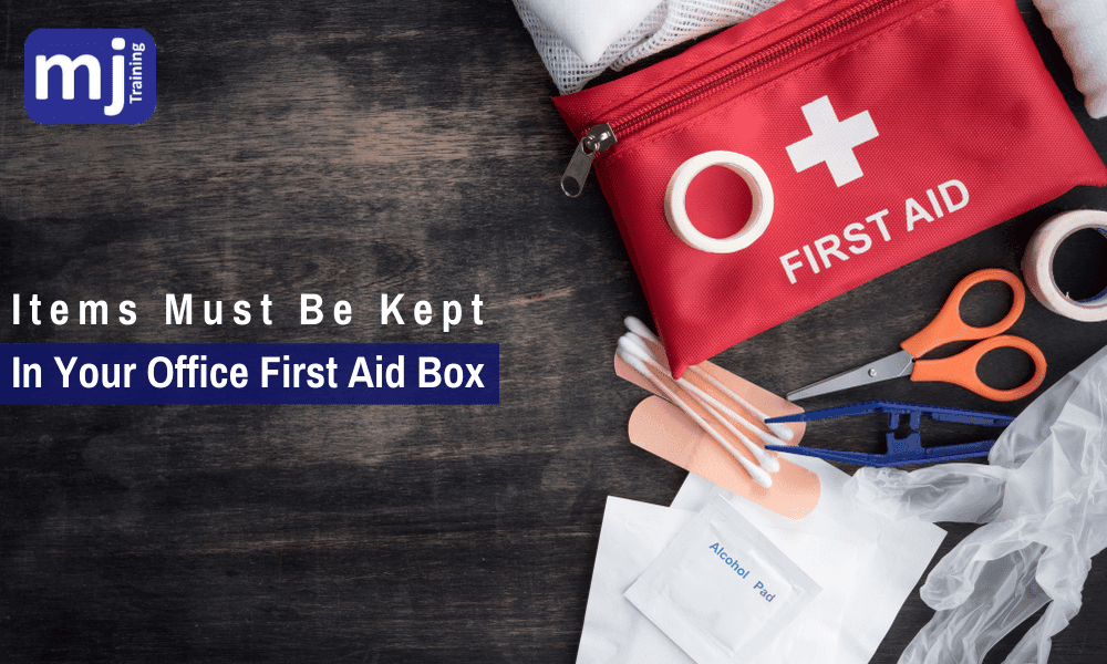 What Items Must Be Kept in Your Office First Aid Box?