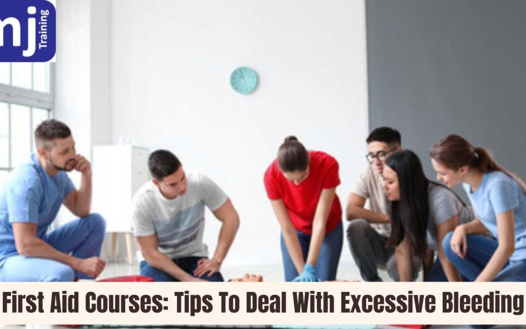 First Aid Courses: Tips To Deal With Excessive Bleeding
